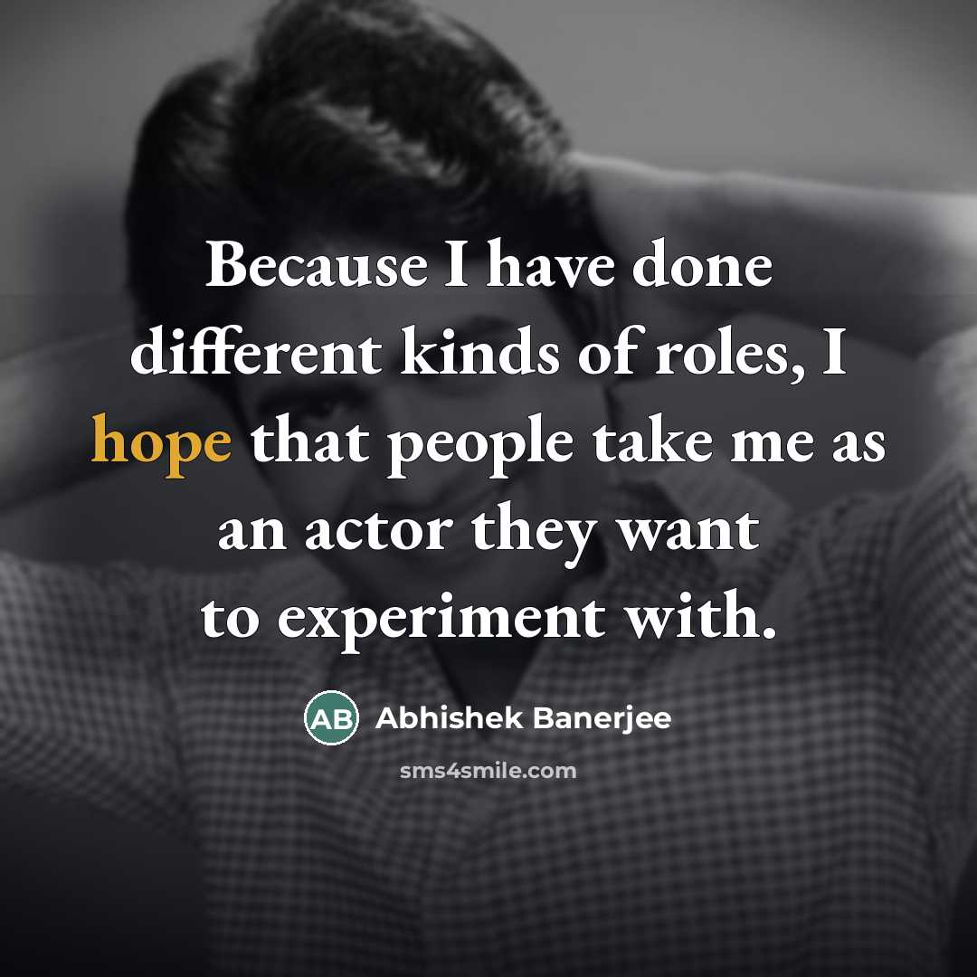 “Because I have done different kinds of roles, I hope…” quote by Abhishek Banerjee