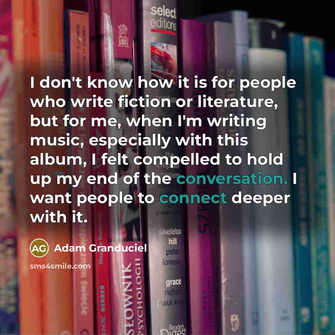 “I don't know how it is for people who write…” quote by Adam Granduciel