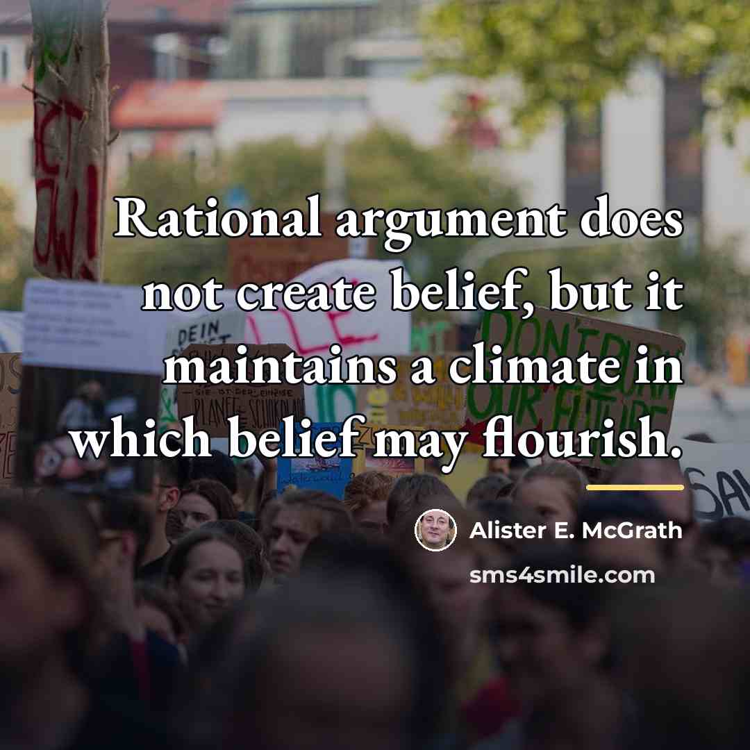 “Rational argument does not create belief, but it maintains a…” quote by Alister E. McGrath