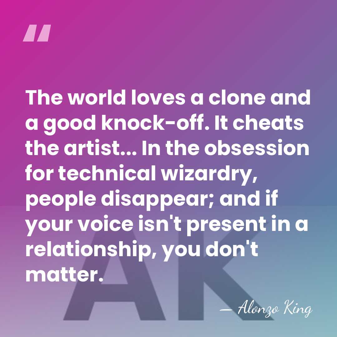 The world loves a clone and a good knock-off. It cheats the&hellip; - Alonzo King