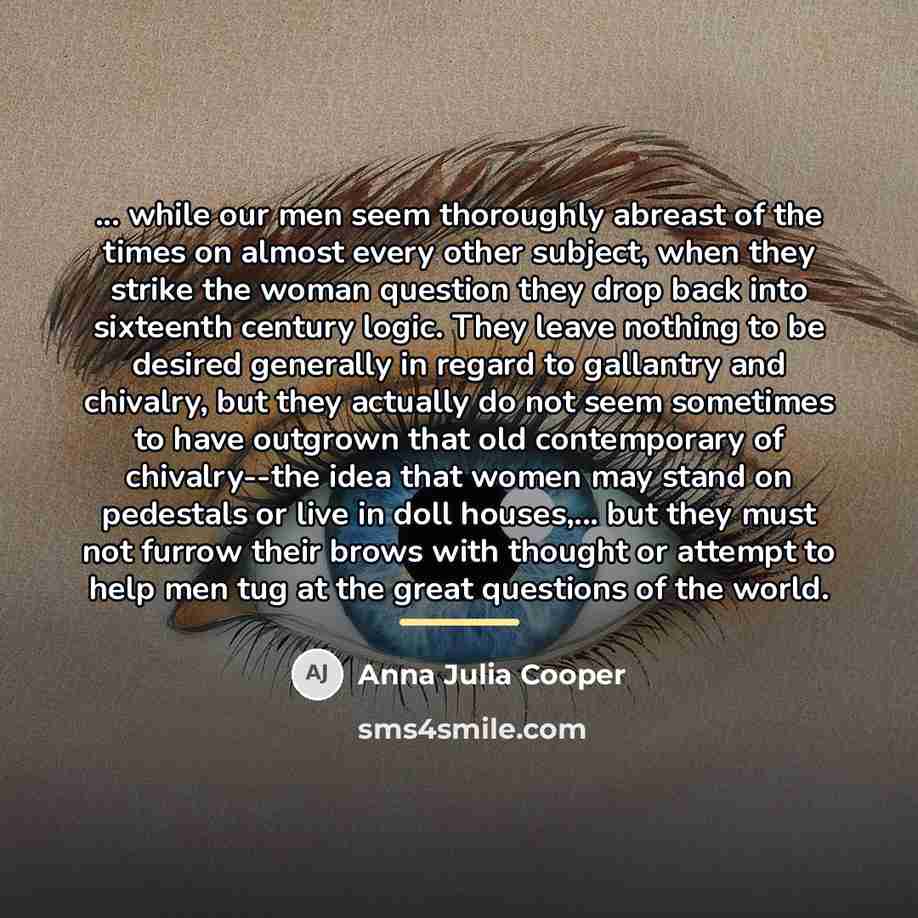“... while our men seem thoroughly abreast of the times…” quote by Anna Julia Cooper