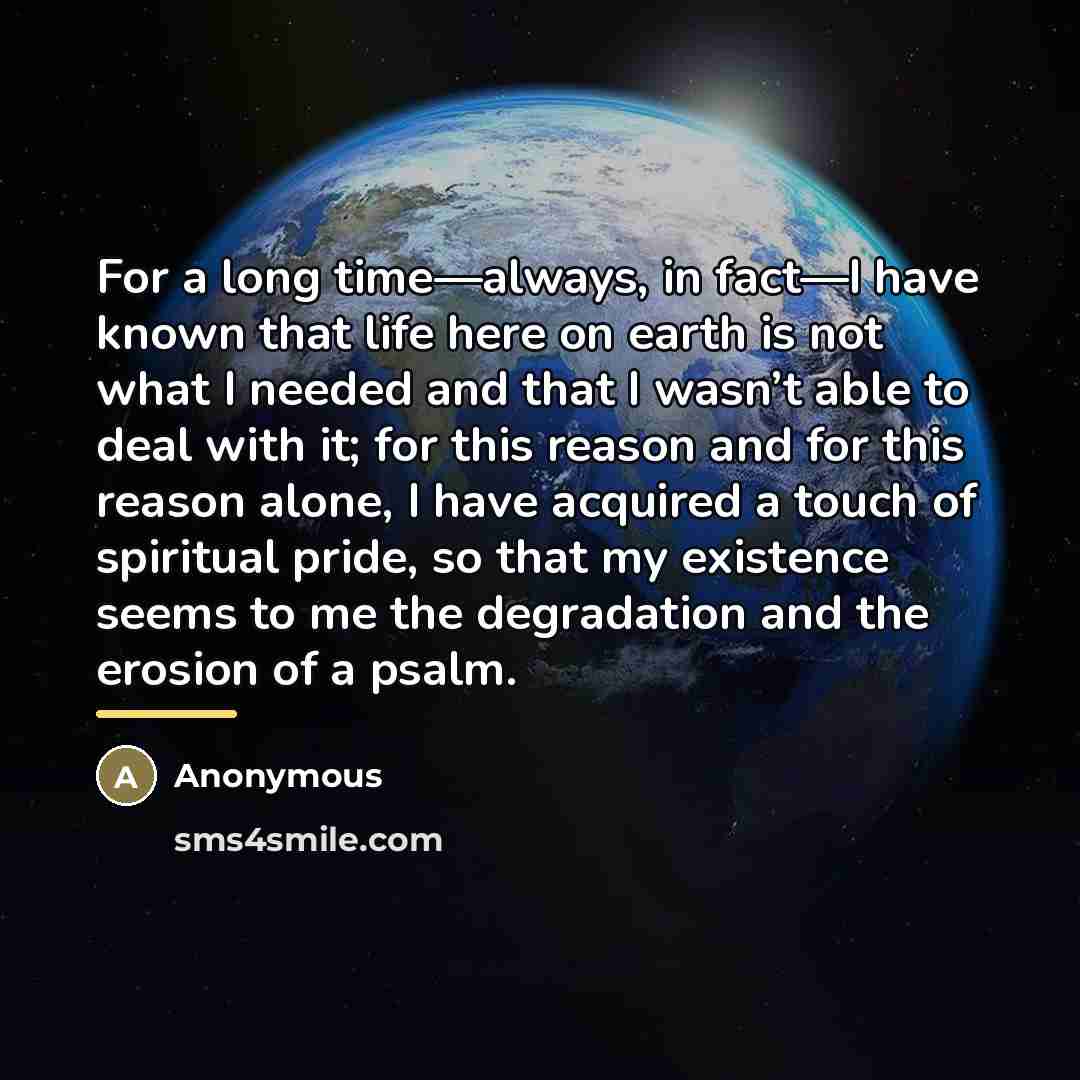 “For a long time—always, in fact—I have known that life…” quote by Anonymous