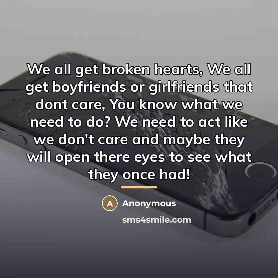 “We all get broken hearts, We all get boyfriends or…” quote by Anonymous