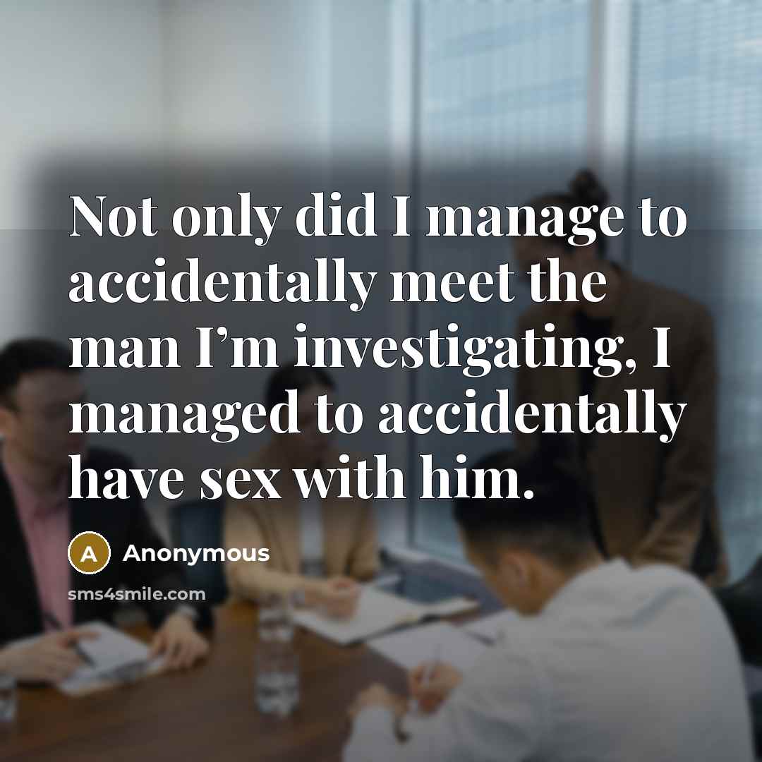 “Not only did I manage to accidentally meet the man…” quote by Anonymous