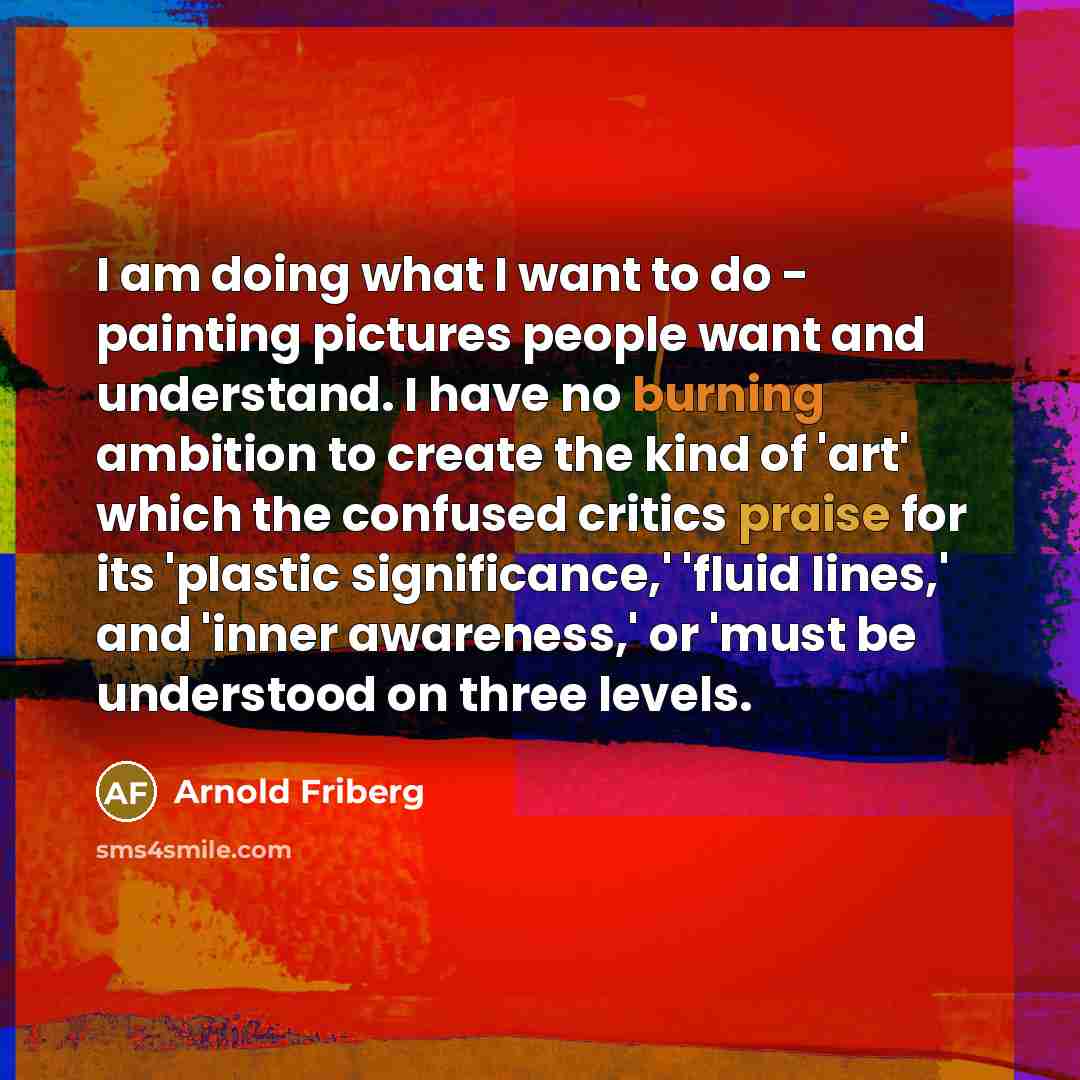 “I am doing what I want to do - painting…” quote by Arnold Friberg
