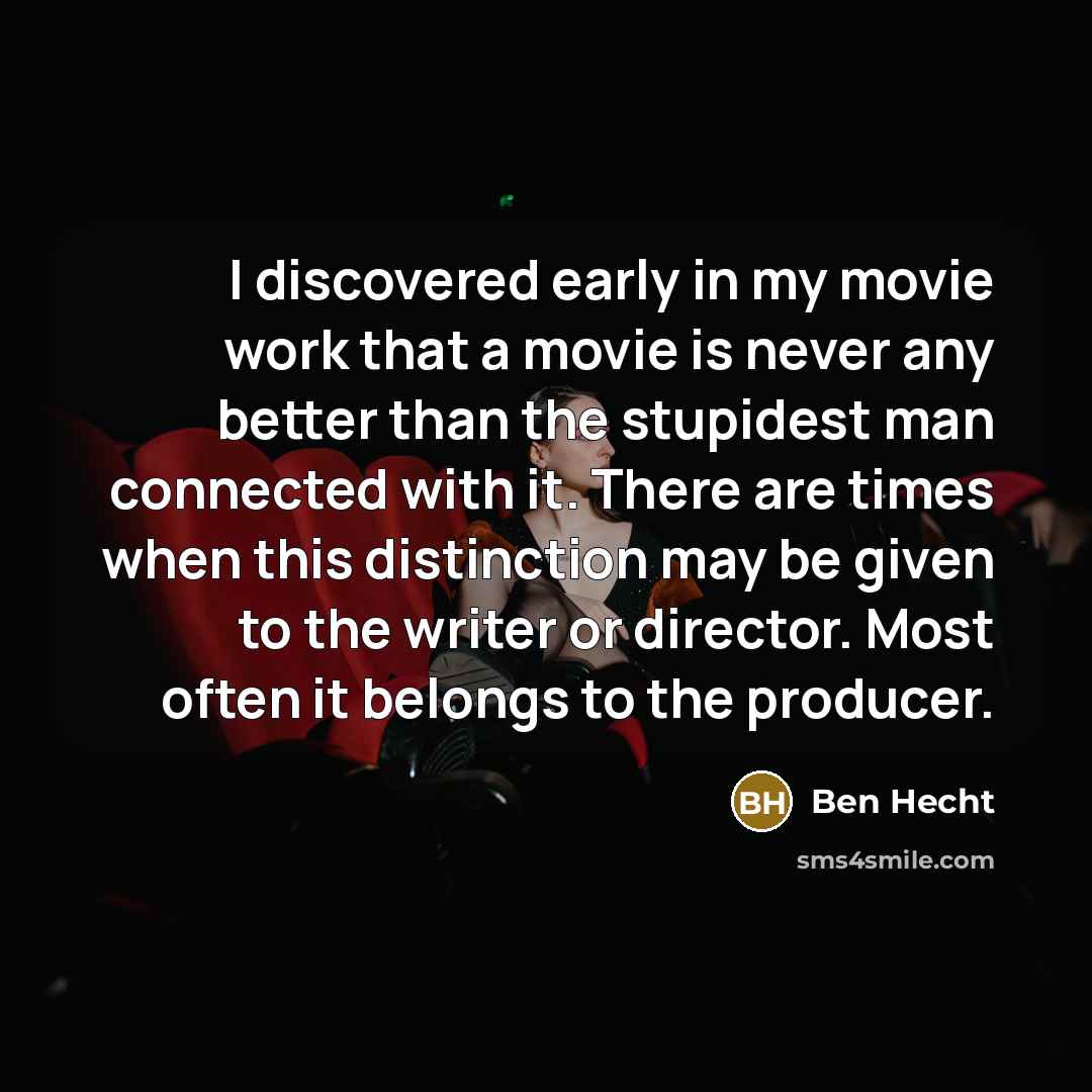 “I discovered early in my movie work that a movie…” quote by Ben Hecht
