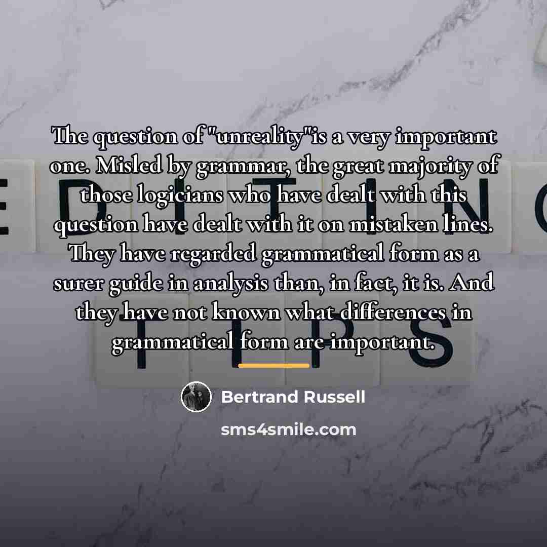 “The question of "unreality"is a very important one. Misled by…” quote by Bertrand Russell