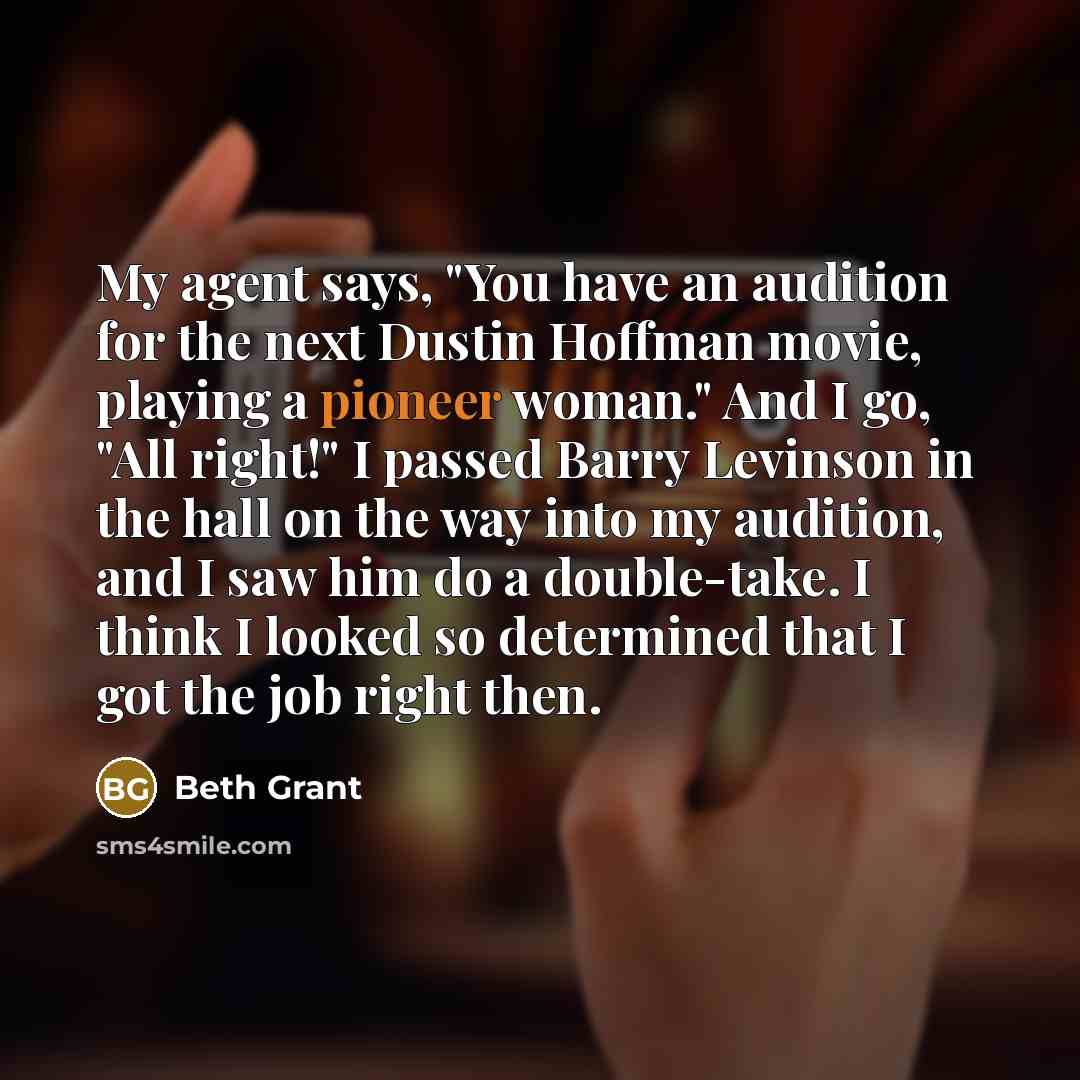 “My agent says, "You have an audition for the next…” quote by Beth Grant