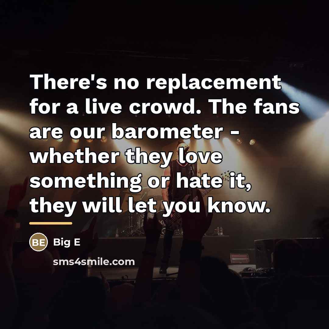 “There's no replacement for a live crowd. The fans are…” quote by Big E