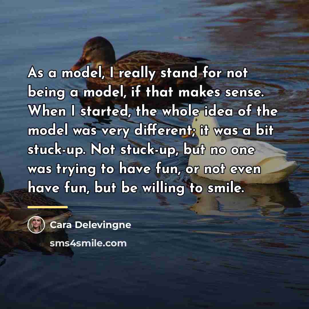 “As a model, I really stand for not being a…” quote by Cara Delevingne