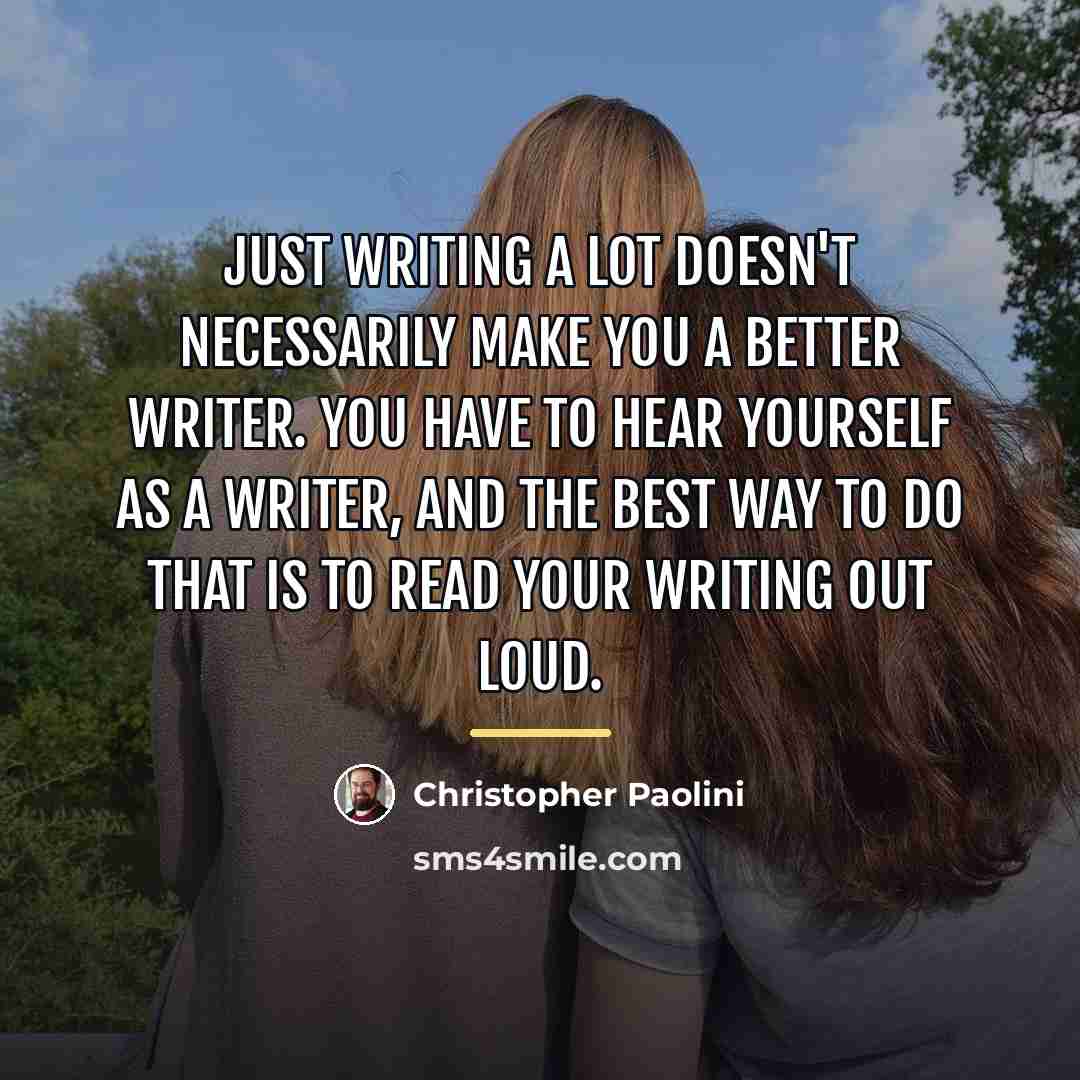 “Just writing a lot doesn't necessarily make you a better…” quote by Christopher Paolini