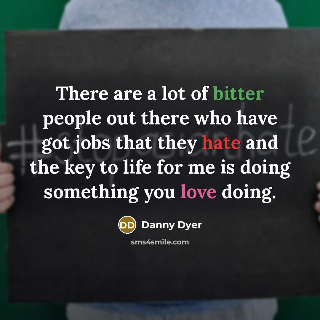 “There are a lot of bitter people out there who…” quote by Danny Dyer