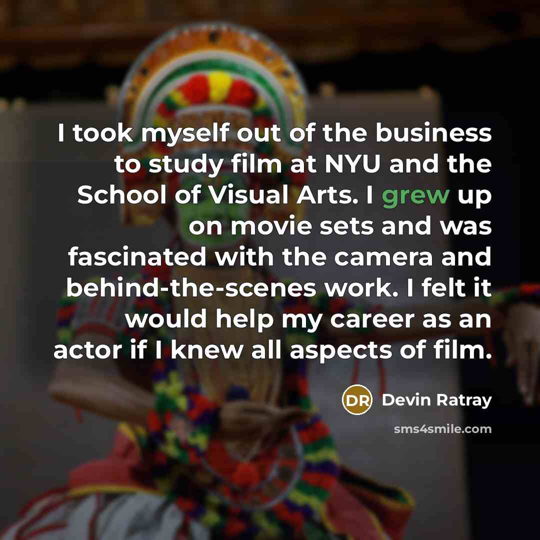 “I took myself out of the business to study film…” quote by Devin Ratray
