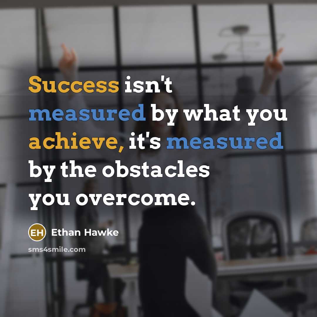 “Success isn't measured by what you achieve, it's measured by…” quote by Ethan Hawke