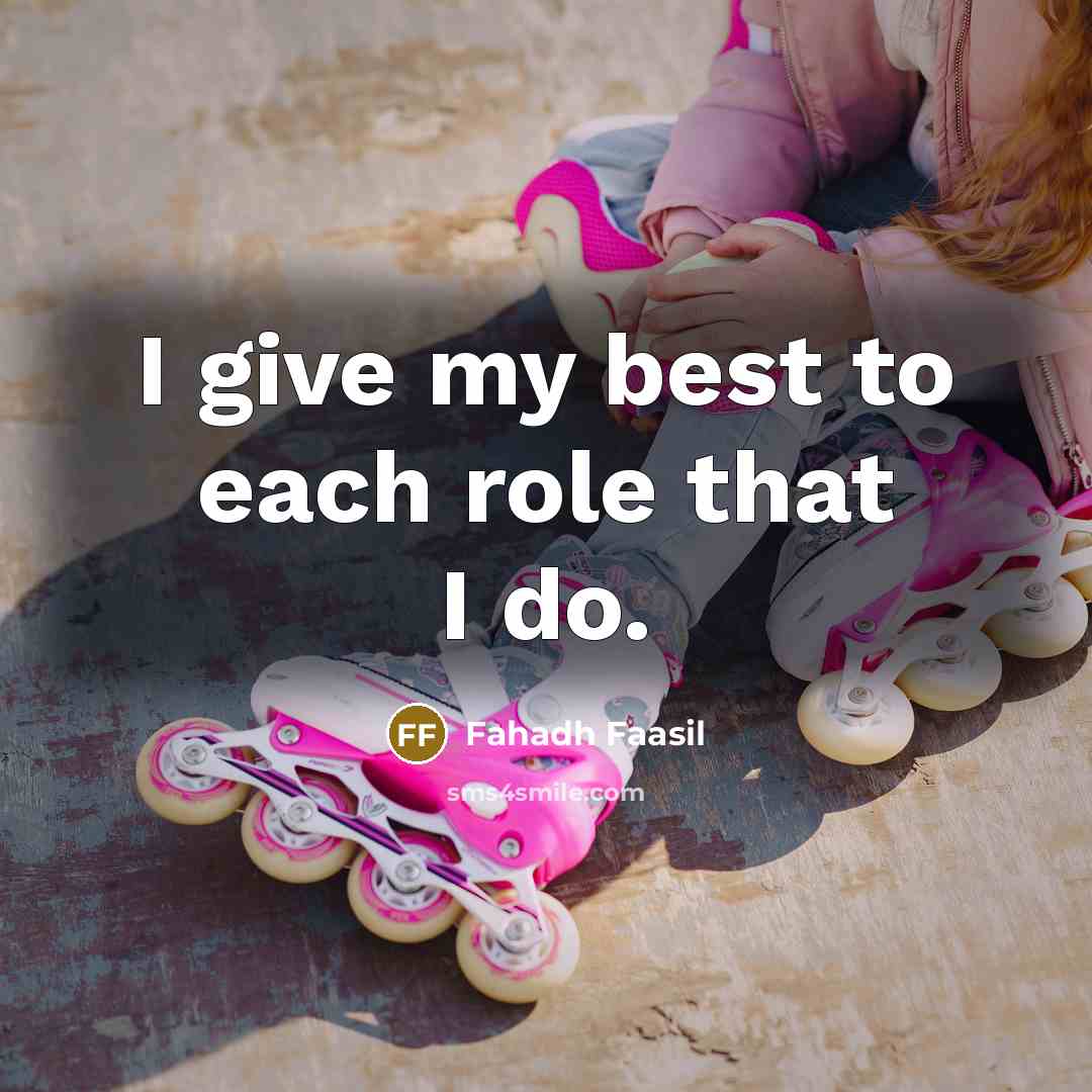 “I give my best to each role that I do.…” quote by Fahadh Faasil