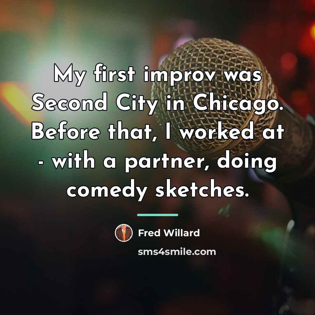 “My first improv was Second City in Chicago. Before that,…” quote by Fred Willard