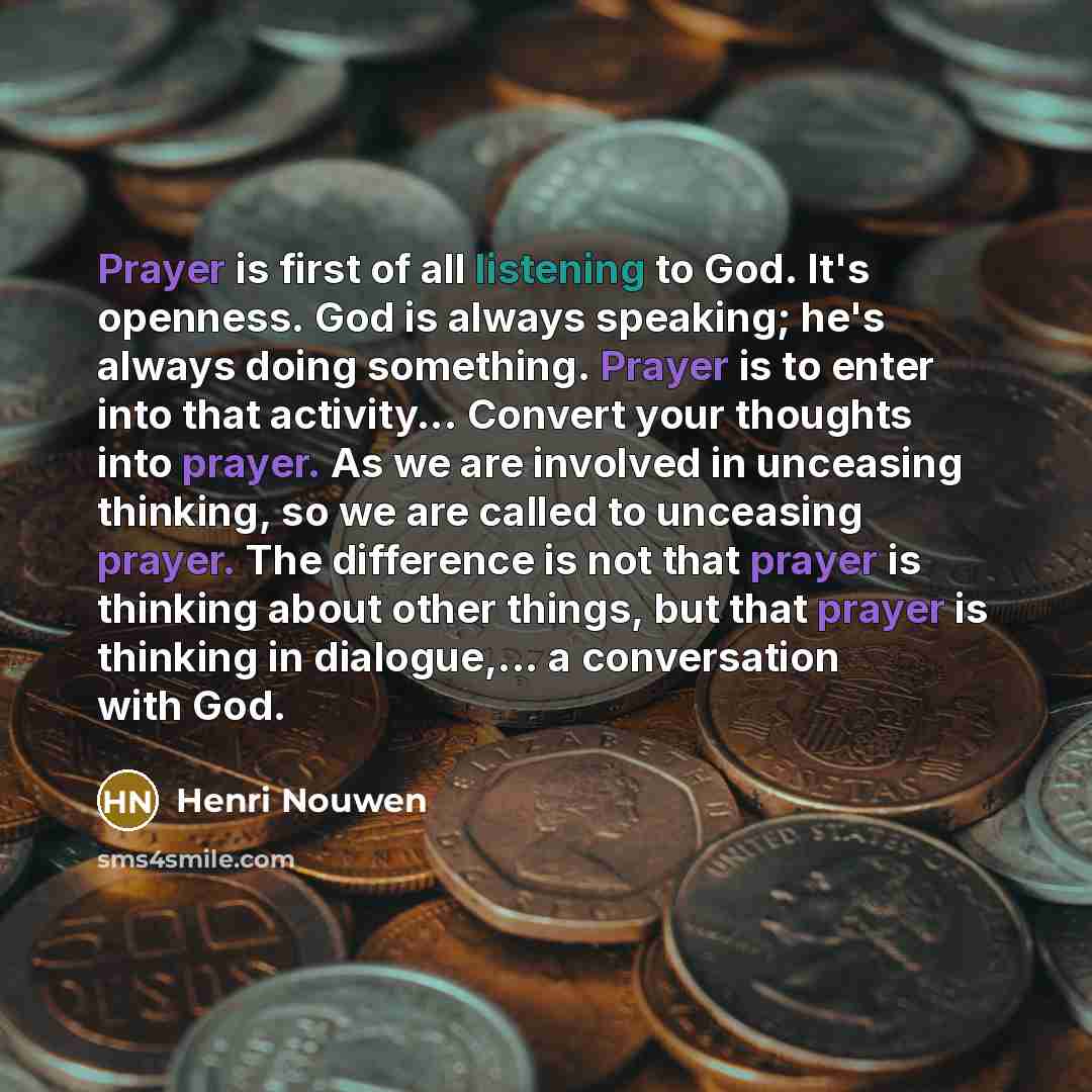 “Prayer is first of all listening to God. It's openness.…” quote by Henri Nouwen