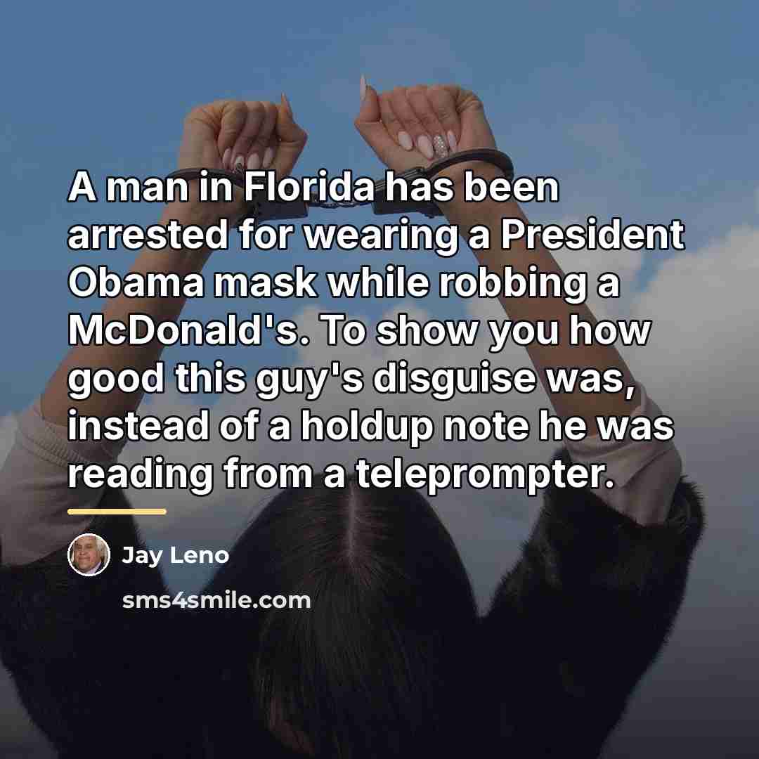 “A man in Florida has been arrested for wearing a…” quote by Jay Leno