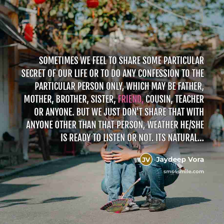 “Sometimes we feel to share some particular secret of our…” quote by Jaydeep Vora