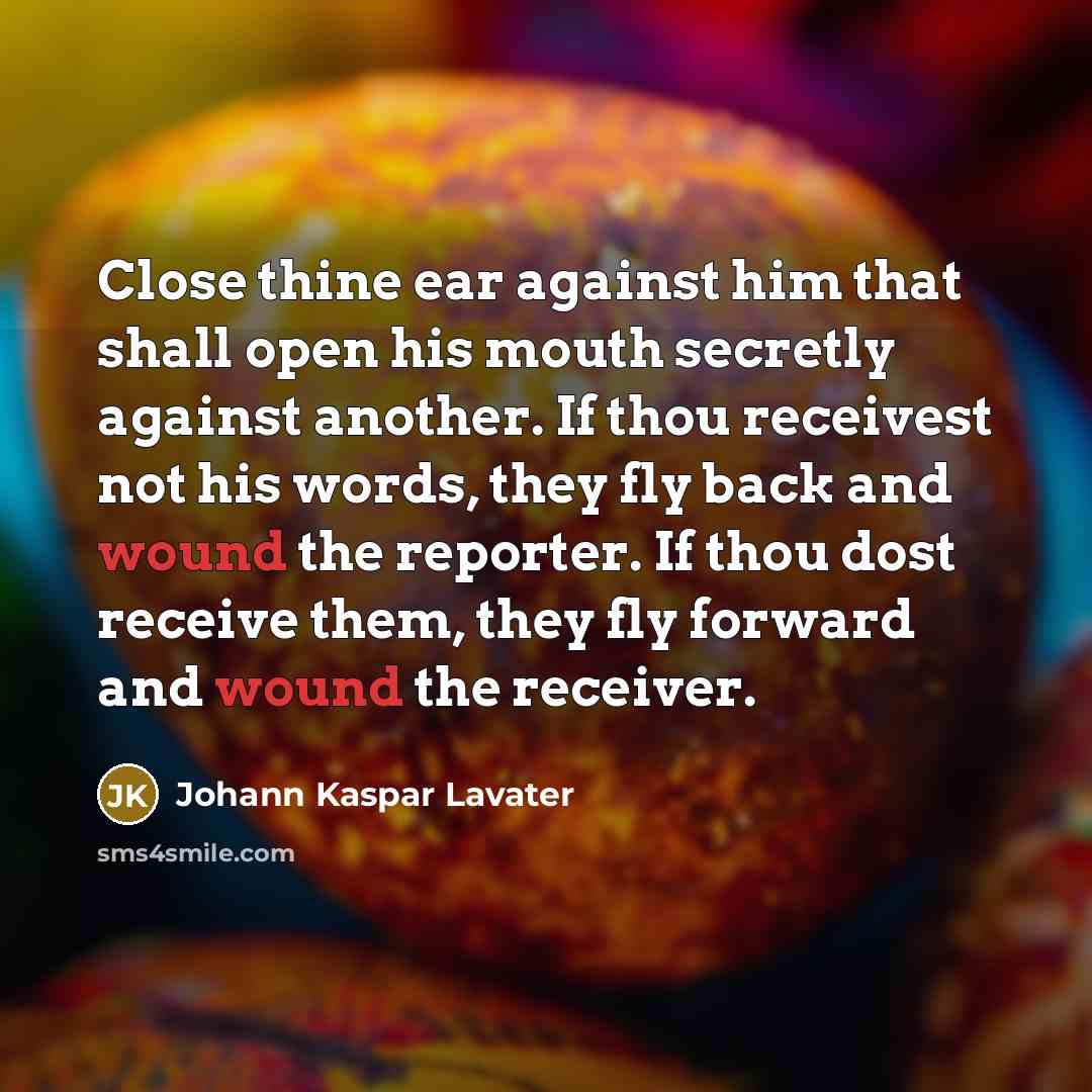 “Close thine ear against him that shall open his mouth…” quote by Johann Kaspar Lavater
