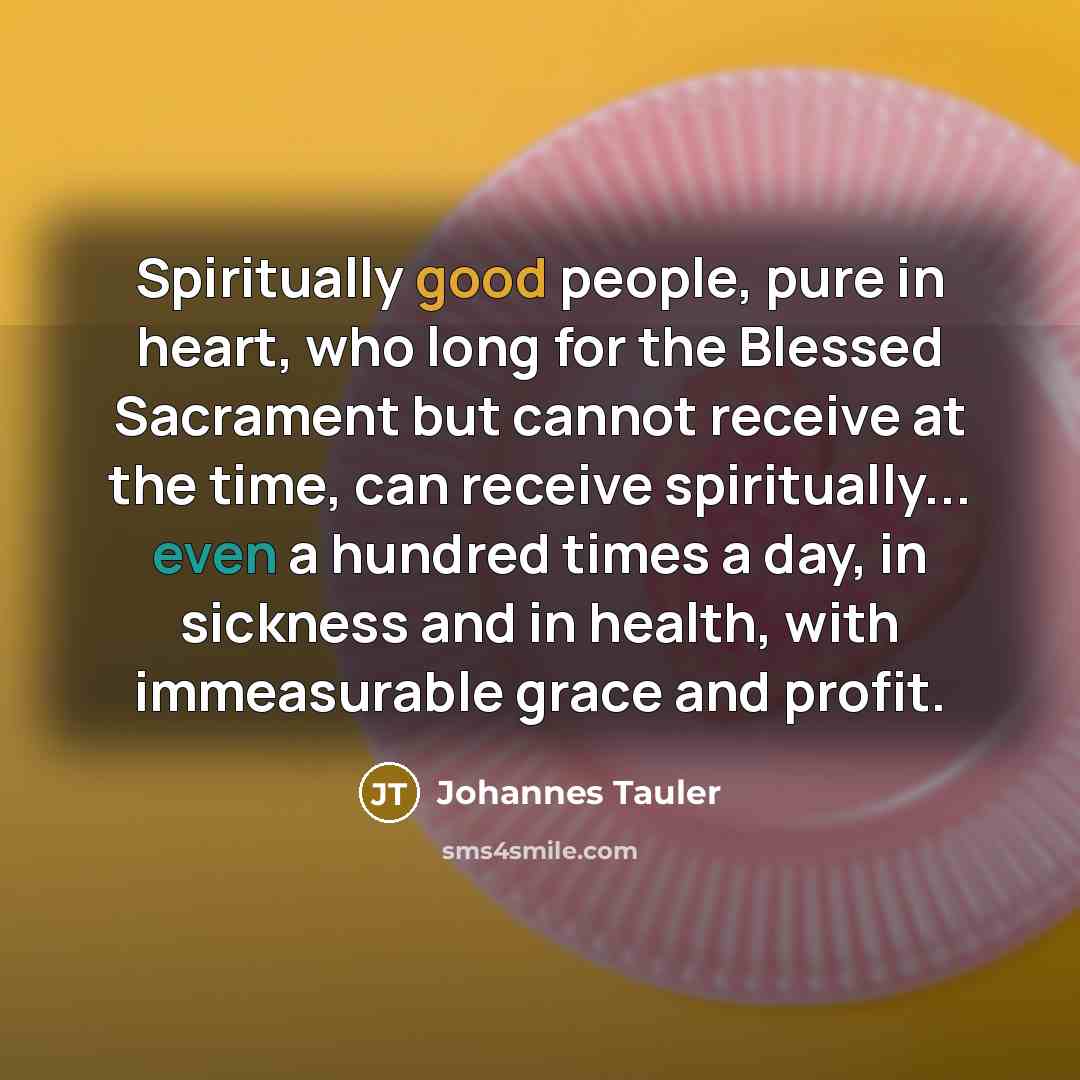 “Spiritually good people, pure in heart, who long for the…” quote by Johannes Tauler