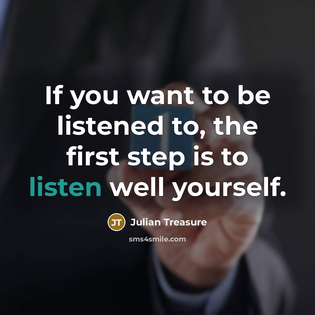 “If you want to be listened to, the first step…” quote by Julian Treasure