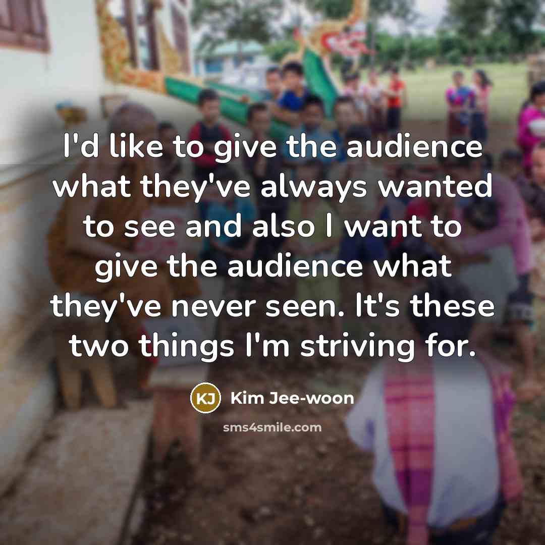 “I'd like to give the audience what they've always wanted…” quote by Kim Jee-woon