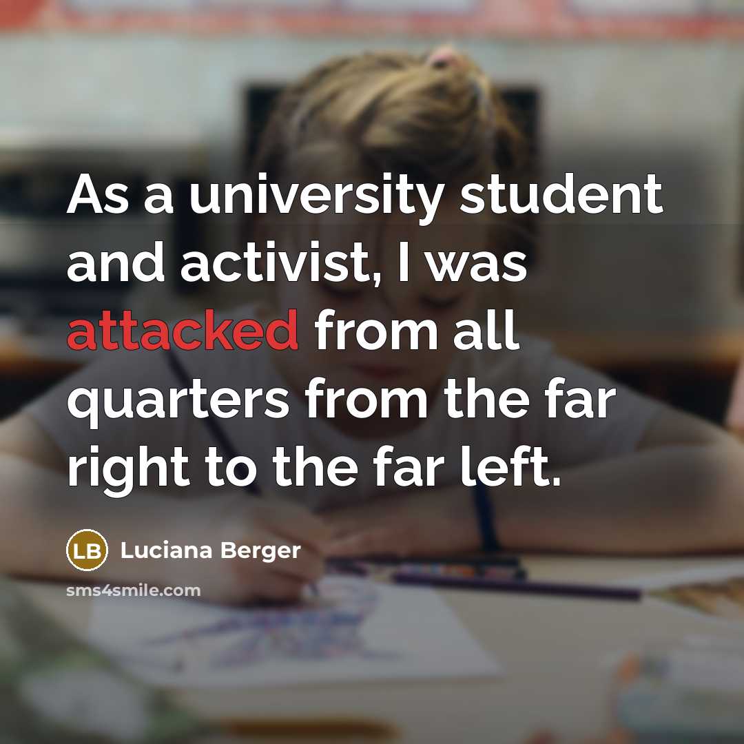 “As a university student and activist, I was attacked from all quarters from the far right to the far left.” quote by Luciana Berger