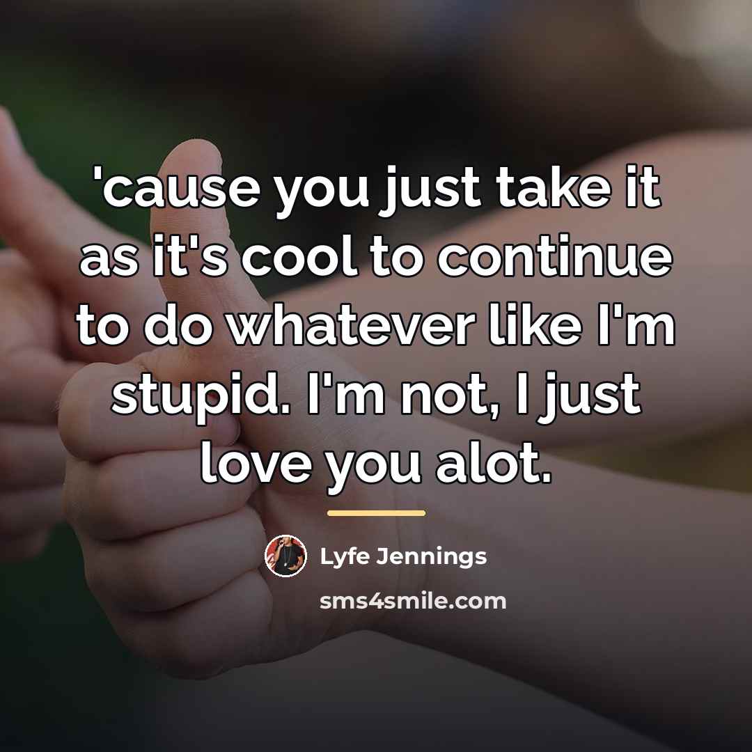 “'cause you just take it as it's cool to continue…” quote by Lyfe Jennings
