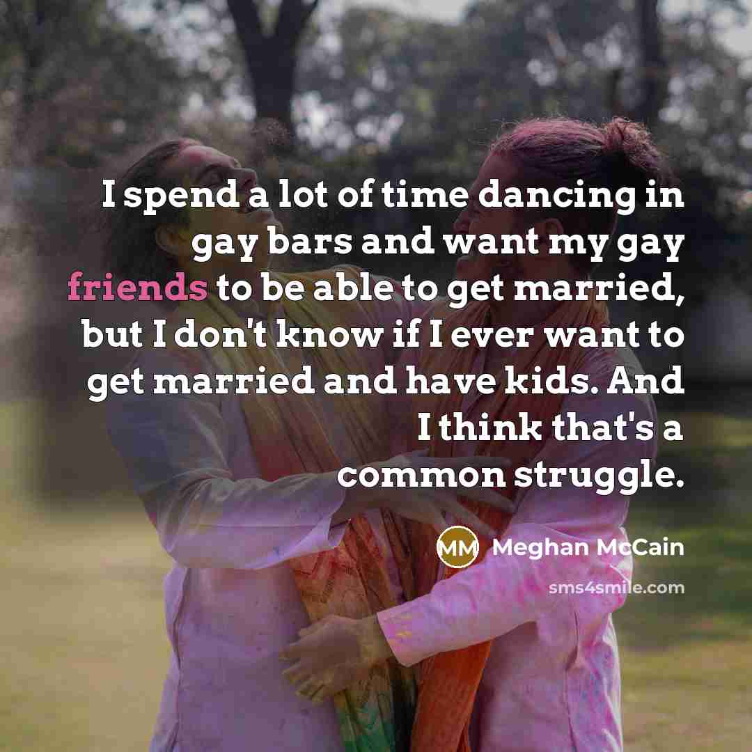 “I spend a lot of time dancing in gay bars…” quote by Meghan McCain