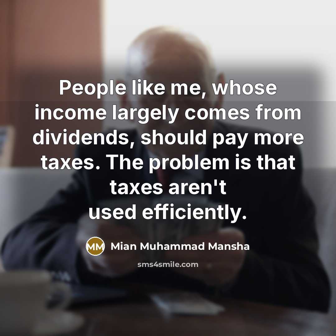“People like me, whose income largely comes from dividends, should…” quote by Mian Muhammad Mansha