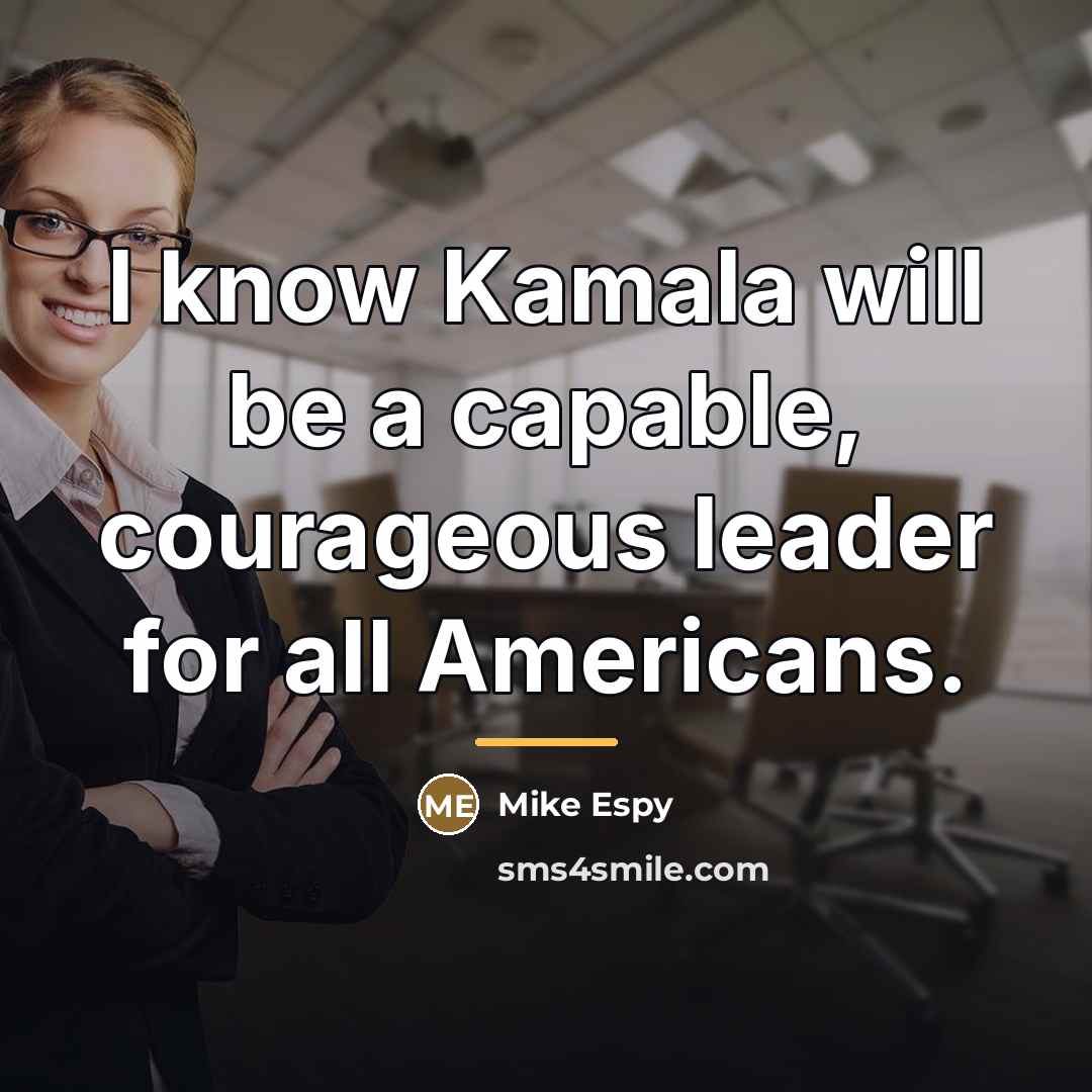 “I know Kamala will be a capable, courageous leader for…” quote by Mike Espy