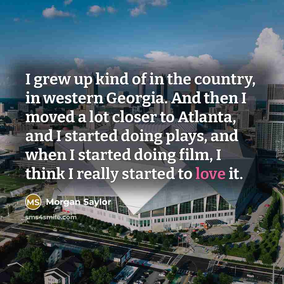 “I grew up kind of in the country, in western…” quote by Morgan Saylor