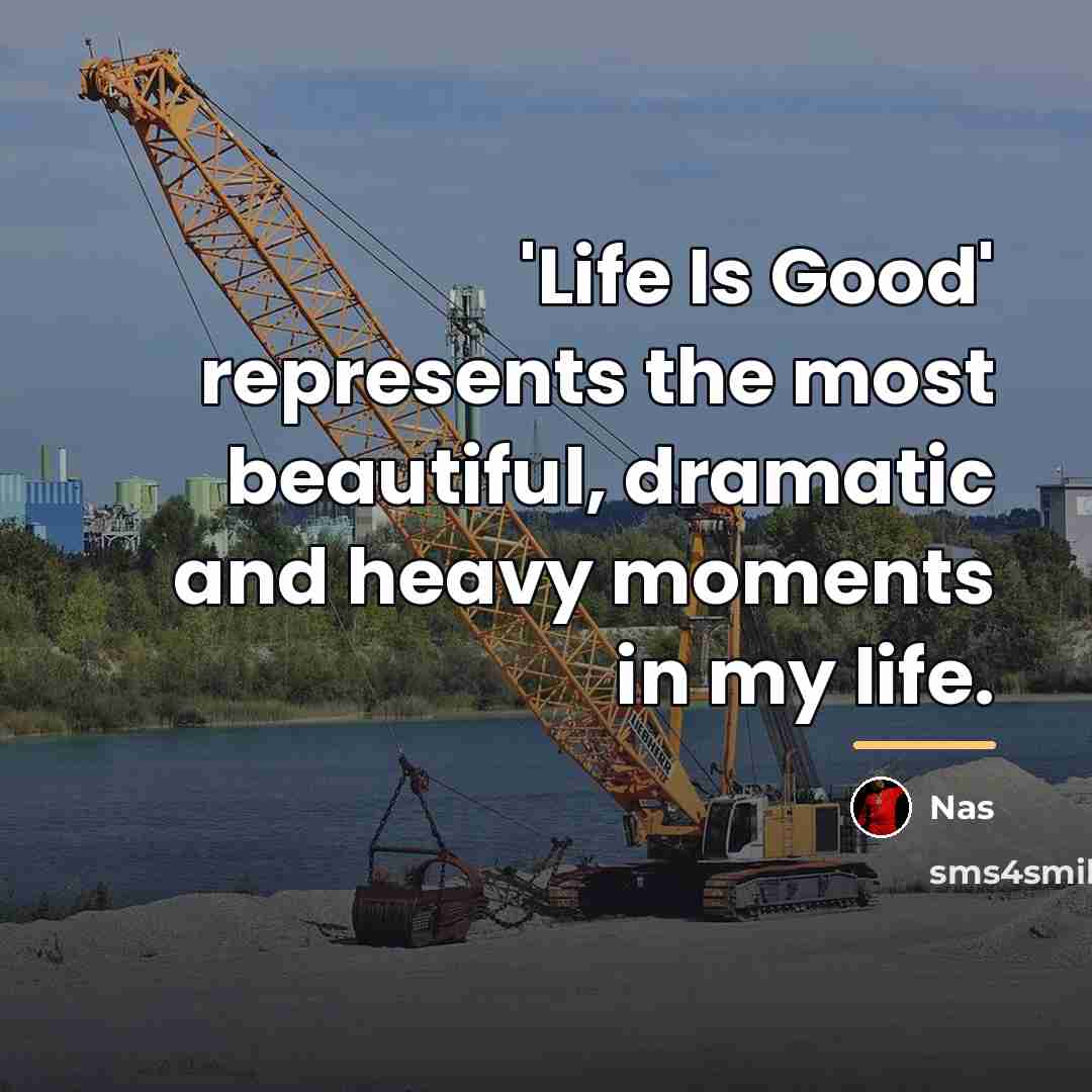 “'Life Is Good' represents the most beautiful, dramatic and heavy…” quote by Nas