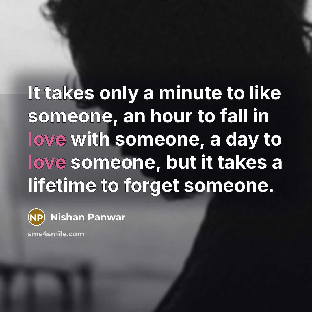 “It takes only a minute to like someone, an hour…” quote by Nishan Panwar