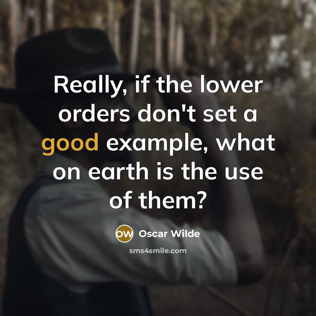 “Really, if the lower orders don't set a good example,…” quote by Oscar Wilde