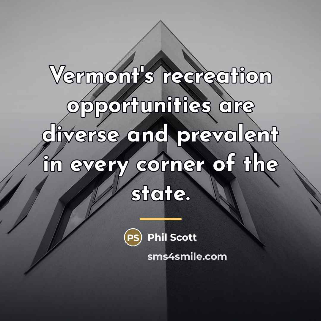 “Vermont's recreation opportunities are diverse and prevalent in every corner…” quote by Phil Scott