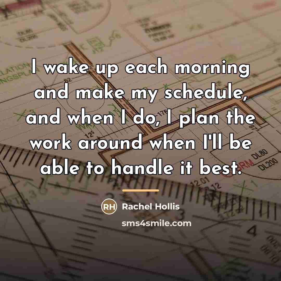 “I wake up each morning and make my schedule, and…” quote by Rachel Hollis