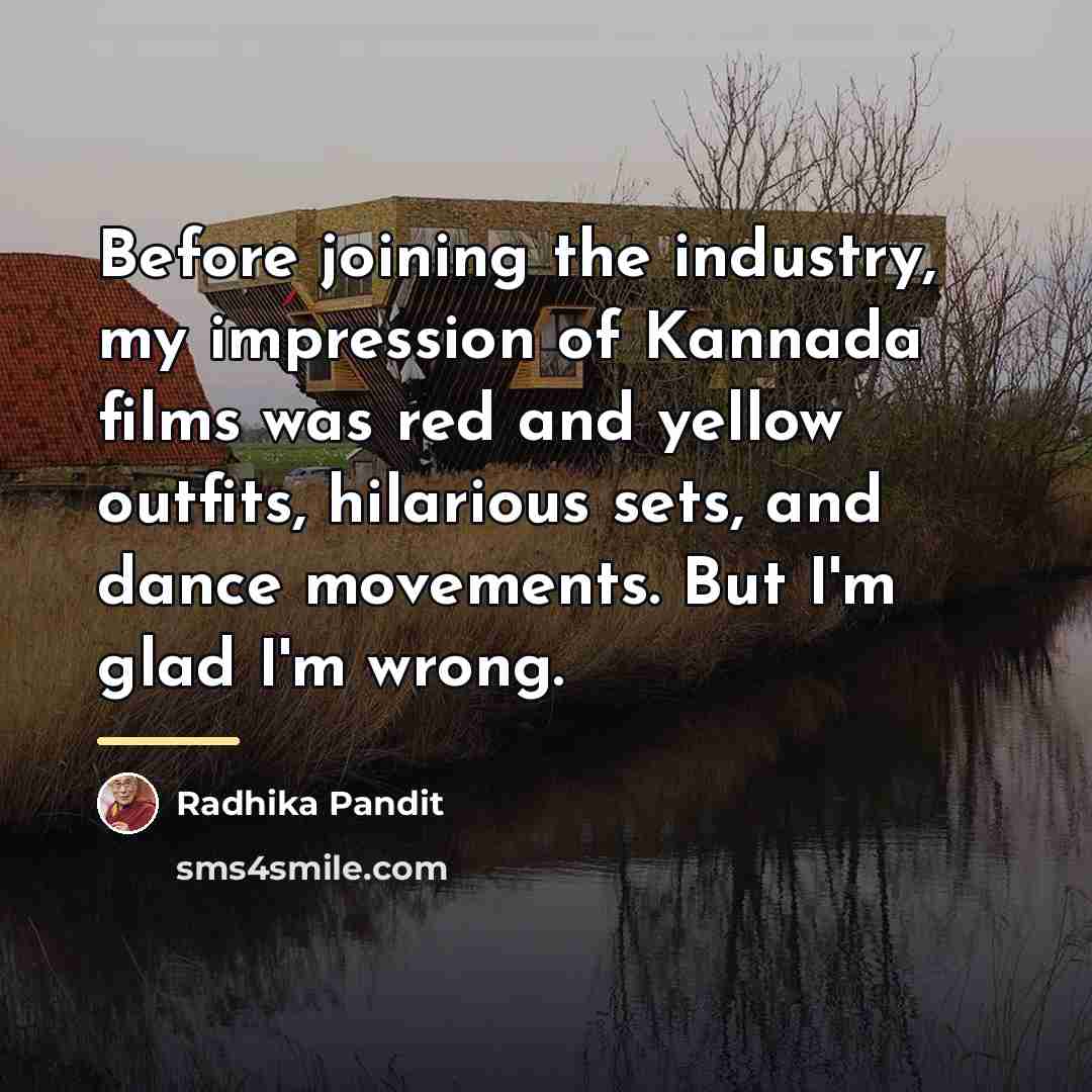 “Before joining the industry, my impression of Kannada films was…” quote by Radhika Pandit