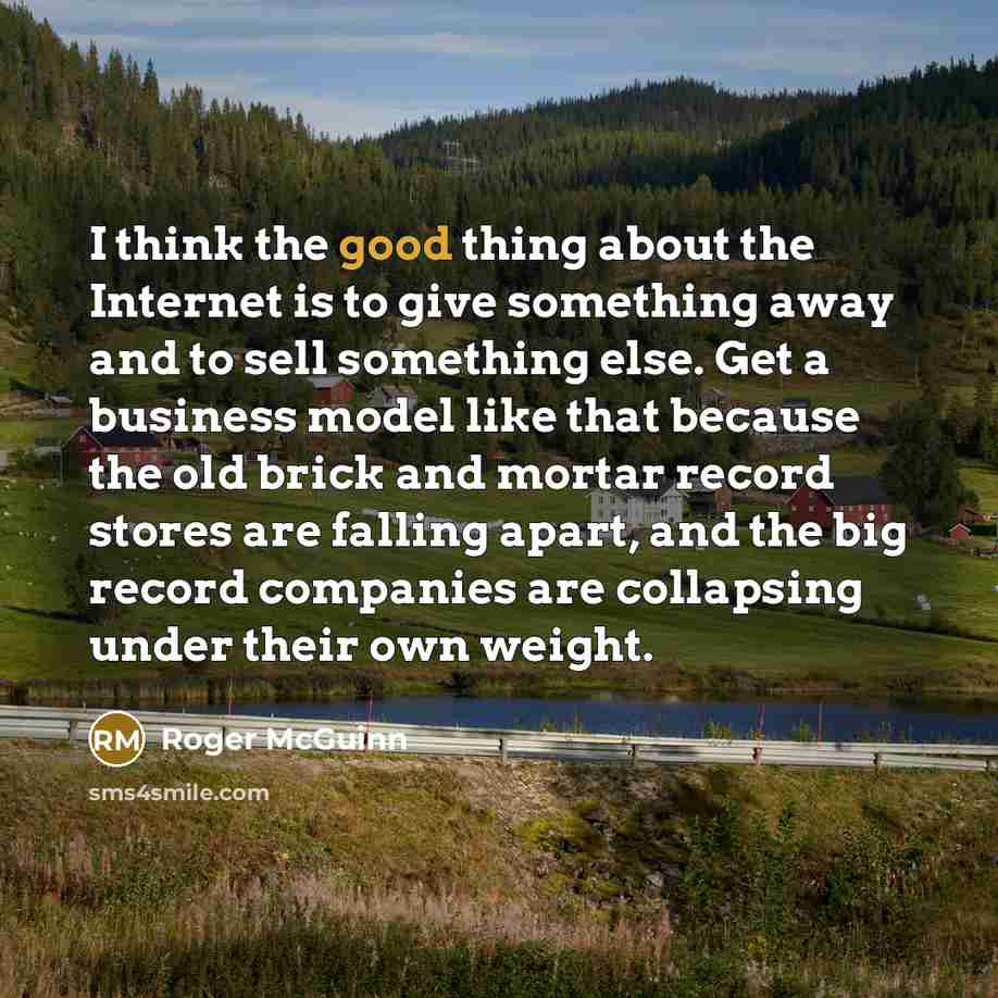 “I think the good thing about the Internet is to…” quote by Roger McGuinn