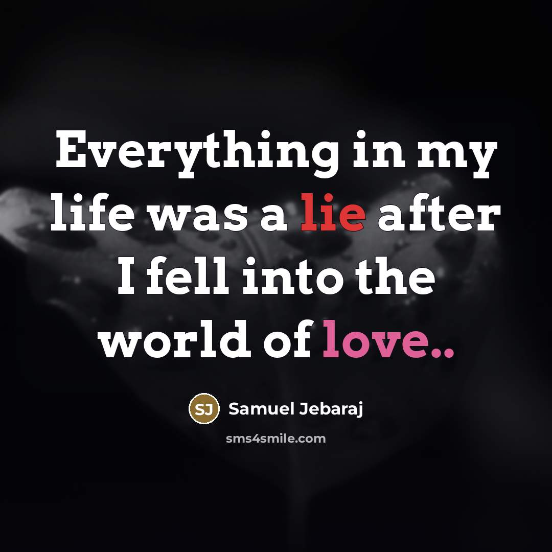“Everything in my life was a lie after I fell…” quote by Samuel Jebaraj