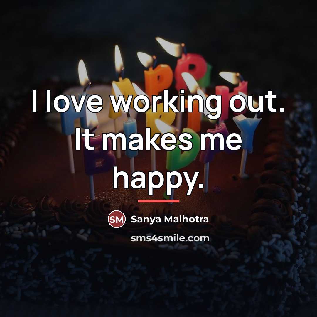 “I love working out. It makes me happy.…” quote by Sanya Malhotra