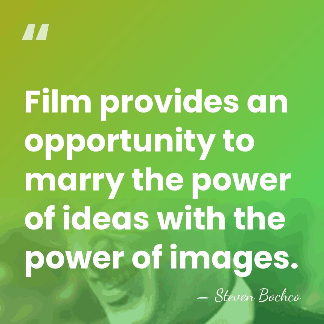 Film provides an opportunity to marry the power of ideas with the&hellip; - Steven Bochco