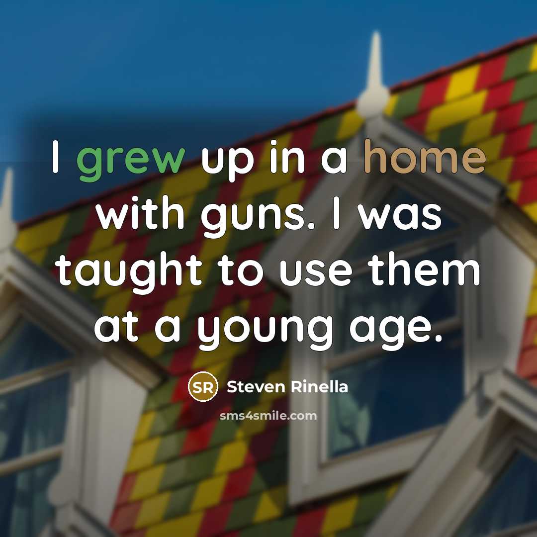 “I grew up in a home with guns. I was…” quote by Steven Rinella
