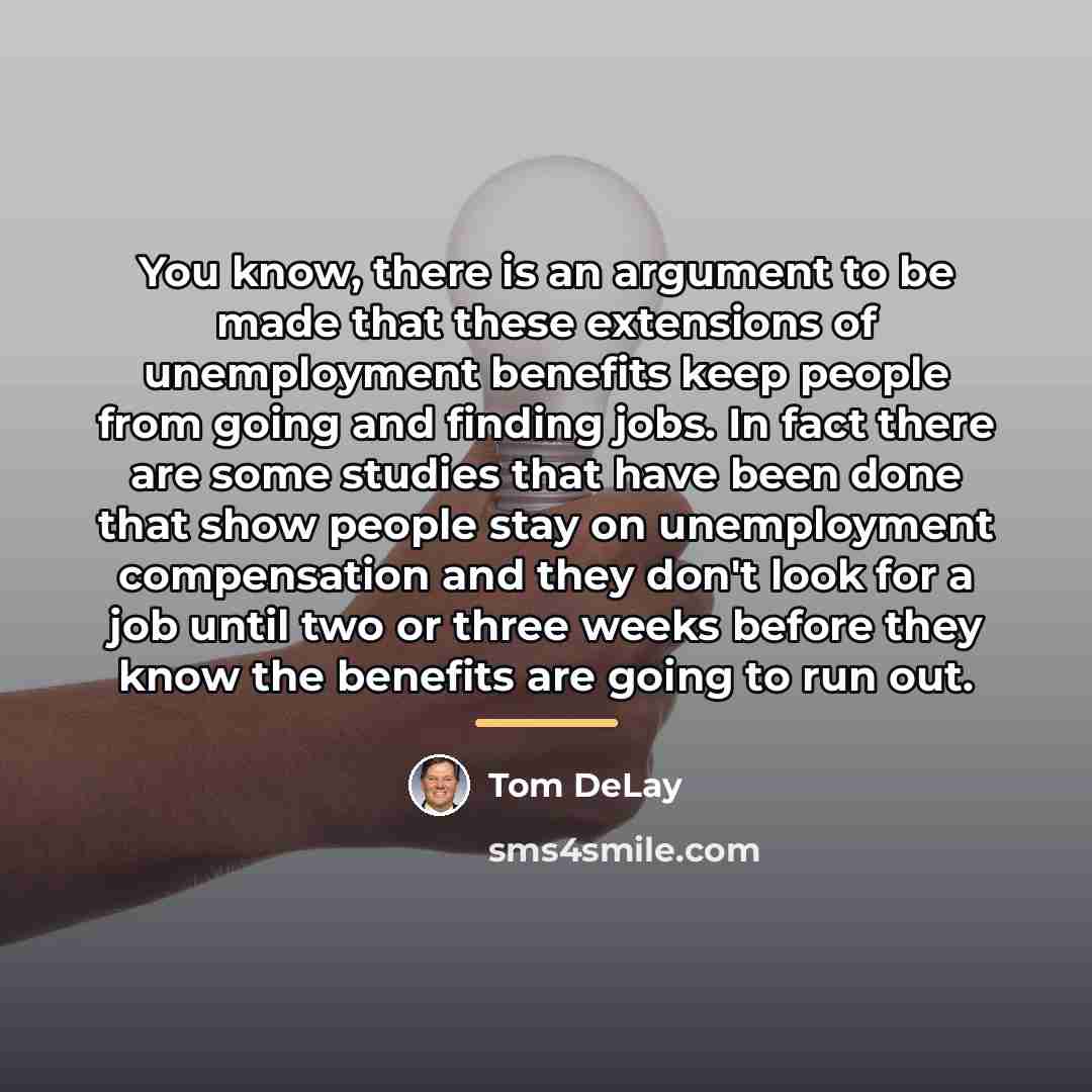 “You know, there is an argument to be made that…” quote by Tom DeLay