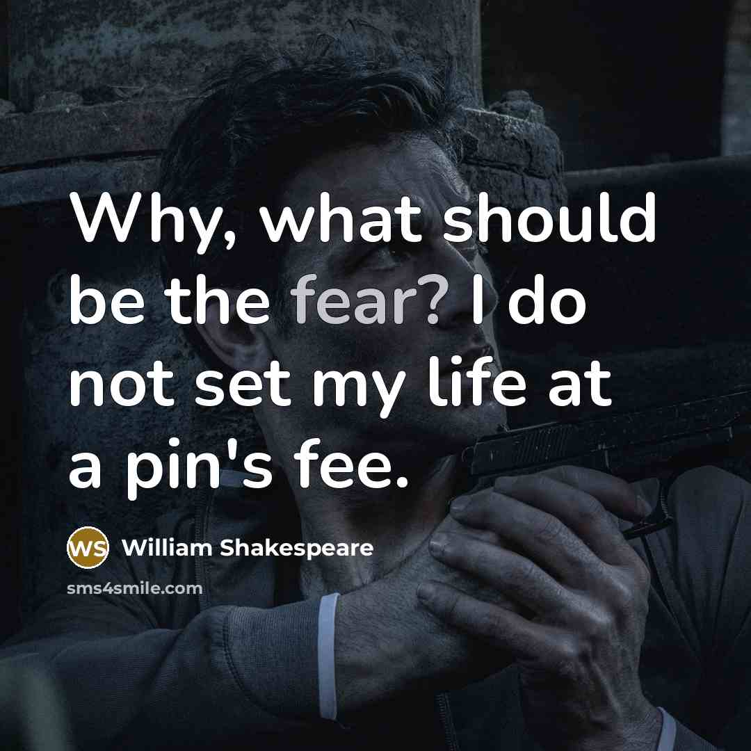 “Why, what should be the fear? I do not set…” quote by William Shakespeare