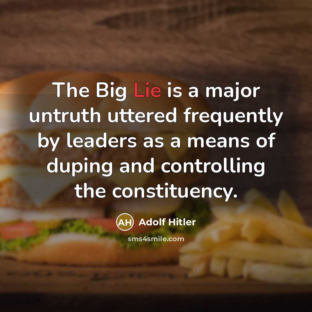 “The Big Lie is a major untruth uttered frequently by…” quote by Adolf Hitler