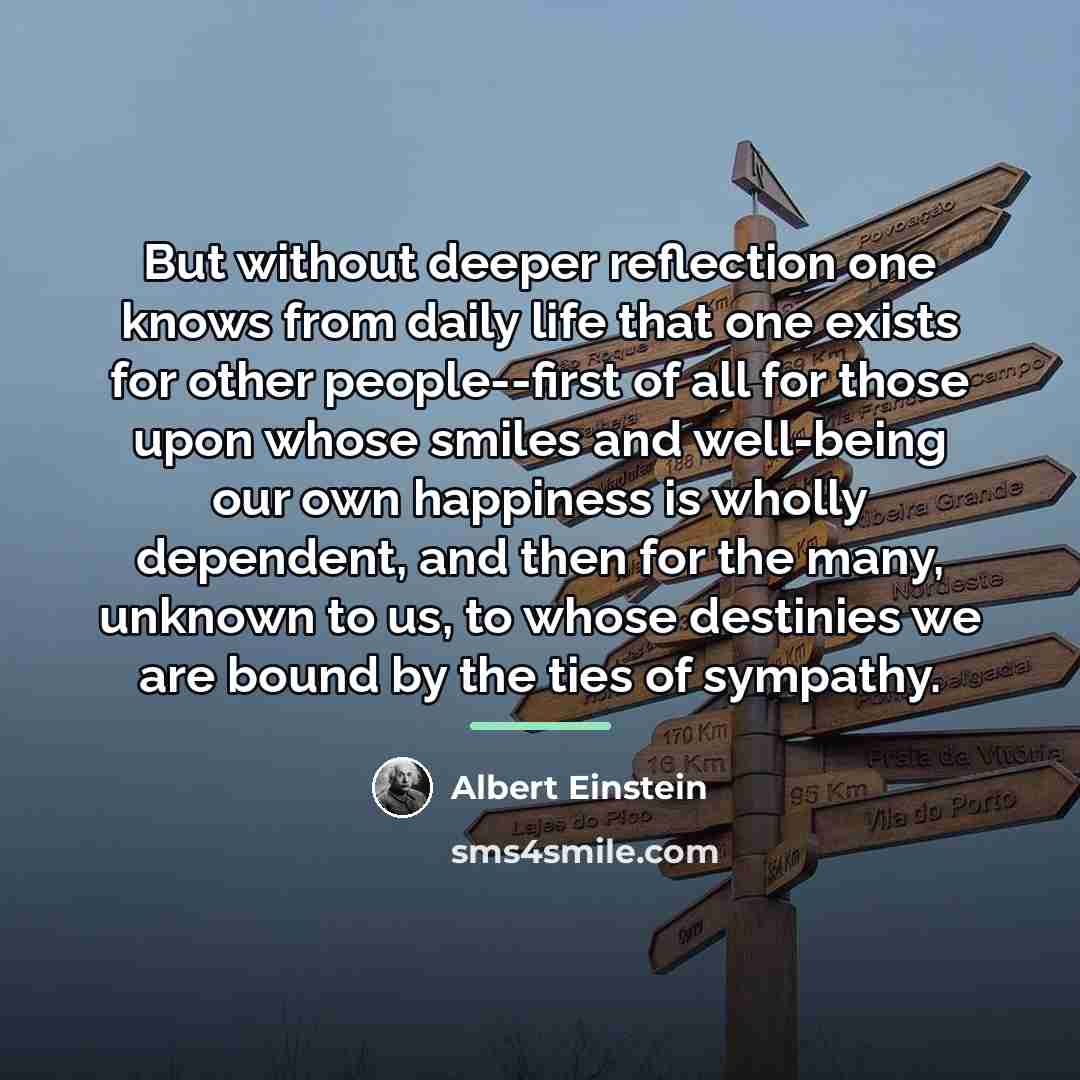 “But without deeper reflection one knows from daily life that…” quote by Albert Einstein