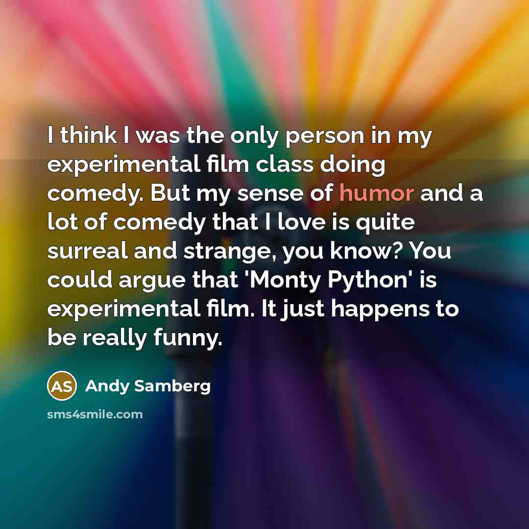 “I think I was the only person in my experimental…” quote by Andy Samberg