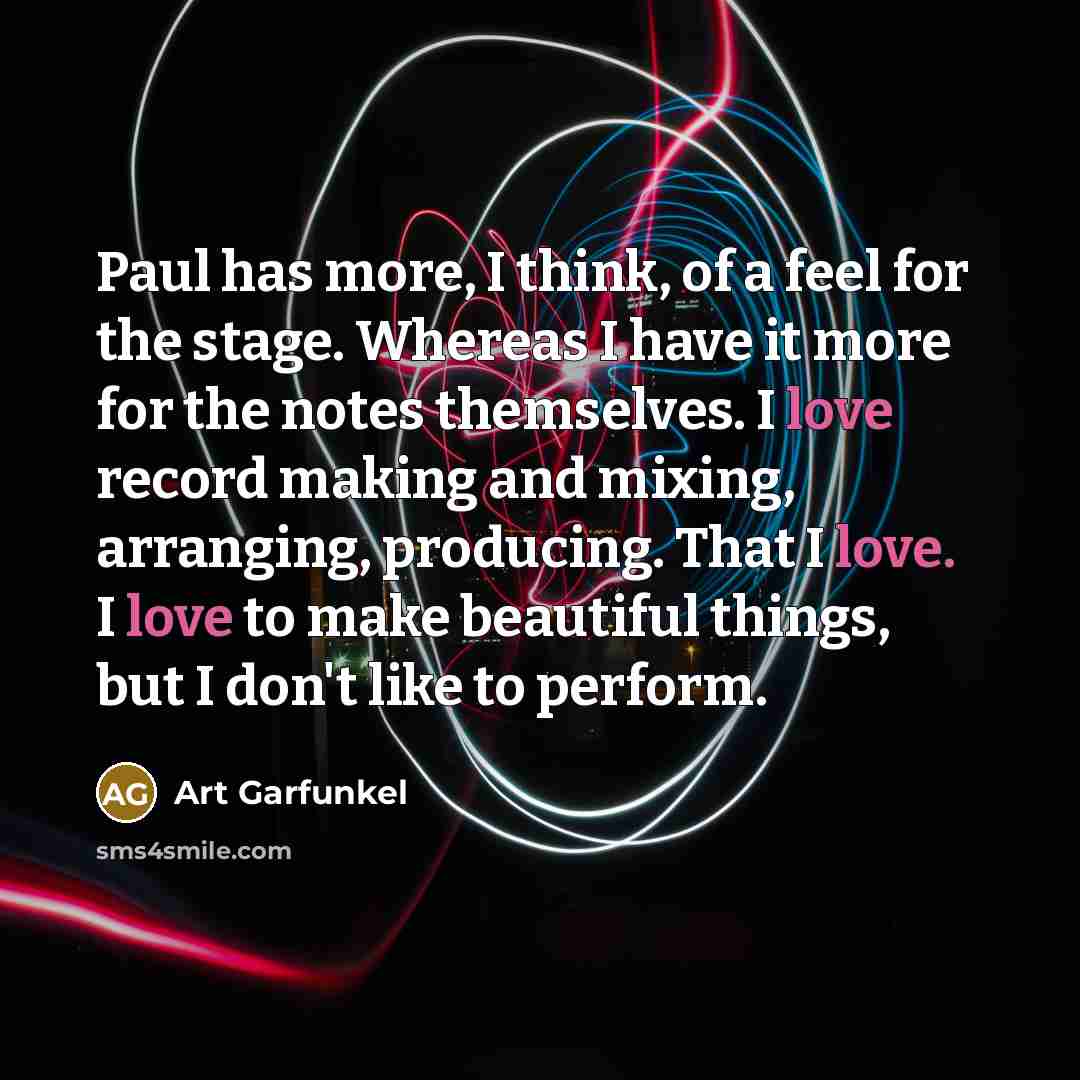 “Paul has more, I think, of a feel for the…” quote by Art Garfunkel